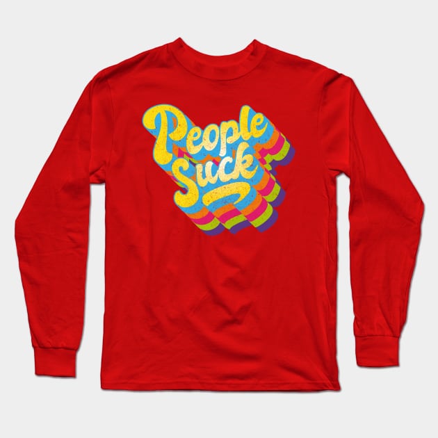 People Suck Long Sleeve T-Shirt by BOEC Gear